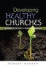 Developing Healthy Churches - Returning to the Heart of Mission and Ministry (Paperback) - Robert Warren Photo