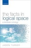 The Facts in Logical Space - A Tractarian Ontology (Hardcover) - Jason Turner Photo