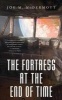 The Fortess at the End of Time (Paperback) - Joe M McDermott Photo