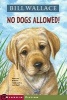 No Dogs Allowed! (Paperback, 1st Aladdin Paperbacks ed) - Bill Wallace Photo