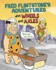 Fred Flintstone's Adventures with Wheels and Axles - Bedrock and Roll! (Hardcover) - Mark Weakland Photo