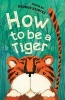 How to be a Tiger - Poems (Paperback) - George Szirtes Photo