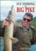 Fly Fishing for Big Pike (Paperback) - Alan Hanna Photo