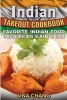 Indian Takeout Cookbook - Favorite Indian Food Takeout Recipes to Make at Home (Paperback) - Lina Chang Photo