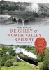 Keighley & Worth Valley Railway Through Time (Paperback) - Mark Bowling Photo