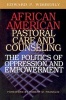 African American Pastoral Care and Counseling - The Politics of Oppression and Empowerment (Paperback, New) - Edward P Wimberly Photo