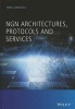 NGN Architectures, Protocols and Services (Hardcover) - Toni Janevski Photo