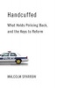 Handcuffed - What Holds Policing Back, and the Keys to Reform (Hardcover) - Malcolm K Sparrow Photo