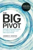 The Big Pivot - Radically Practical Strategies for a Hotter, Scarcer, and More Open World (Hardcover) - Andrew S Winston Photo