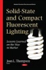 Solid-State & Compact Fluorescent Lighting - Lessons Learned on the Way to Market (Hardcover) - Joan Lucas Thompson Photo