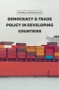 Democracy and Trade Policy in Developing Countries (Paperback) - Bumba Mukherjee Photo