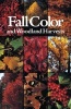 Fall Color and Woodland Harvests - A Guide to the More Colorful Fall Leaves and Fruits of the Eastern Forests (Paperback, 1st New edition) - Richie C Bell Photo