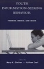 Youth Information Seeking Behavior - Theories, Models, and Issues (Paperback, New) - Mary K Chelton Photo