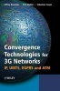 Convergence Technologies for 3G Networks - IP, UMTS, EGPRS and ATM (Hardcover) - Jeffrey Bannister Photo