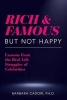 Rich & Famous But Not Happy - Lessons from the Real Life Struggles of Celebrities (Paperback) - Ph D Barbara Cadow Photo