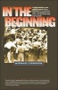 In the Beginning - Fundamentalism, the Scopes Trial, and the Making of the Antievolution Movement (Paperback) - Michael Lienesch Photo