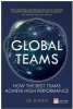 Global Teams - How the Best Teams Achieve High Performance (Paperback) - Jo Owen Photo