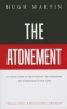 The Atonement - In its Relations to the Covenant, the Priesthood, the Intercession of Our Lord (Hardcover) - Hugh Martin Photo