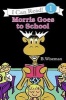 Morris Goes to School (Hardcover, School & Librar) - Bernard Wiseman Photo