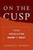 On the Cusp - From Population Boom to Bust (Hardcover) - Charles S Pearson Photo