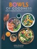 Bowls of Goodness - Vibrant Vegetarian Recipes Full of Nourishment (Hardcover) - Nina Olsson Photo