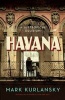 Havana - A Subtropical Delirium (Hardcover) - Mark Kurlansky Photo