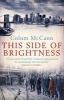 This Side of Brightness (Paperback) - Colum McCann Photo