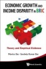 Economic Growth and Income Disparity in BRIC - Theory and Empirical Evidence (Hardcover) - Monica Das Photo