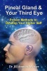 Pineal Gland & Your Third Eye - Proven Methods to Develop Your Higher Self (Paperback) - Dr Jill Ammon Wexler Photo