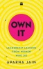 Own it: Leadership Lessons from Women Who Do (Paperback) - Aparna Jain Photo