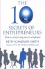 The 10 Secrets of Entrepreneurs - How to Stop Being Just an Employee (Paperback) - Keith Cameron Smith Photo