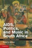 AIDS, Politics, and Music in South Africa (Hardcover) - Fraser G McNeill Photo