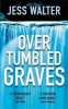 Over Tumbled Graves (Paperback, New ed) - Jess Walter Photo