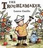 The Troublemaker (Paperback) - Lauren Castillo Photo