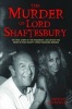 The Murder of Lord Shaftesbury - The True Story of the Passionate Love Affair That Ended in High Society's Most Shocking Murder (Paperback) - Michael Litchfield Photo