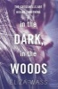 In the Dark, in the Woods (Paperback) - Eliza Wass Photo