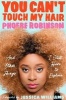 You Can't Touch My Hair - And Other Things I Still Have to Explain (Paperback) - Jessica Williams Photo