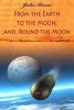 From the Earth to the Moon; And, Round the Moon (Paperback) - Jules Verne Verne Photo