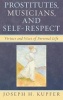 Prostitutes, Musicians, and Self-Respect - Virtues and Vices of Personal Life (Hardcover) - Joseph H Kupfer Photo