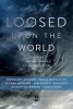 Loosed Upon the World - Anthology of Climate Fiction (Paperback) - John Joseph Adams Photo