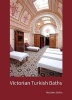 Victorian Turkish Baths (Hardcover) - Malcolm R Shifrin Photo