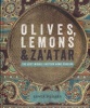 Olives, Lemons & Za'atar - The Best Middle Eastern Home Cooking (Hardcover) - Rawia Bishara Photo