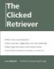 The Clicked Retriever (Hardcover) - Lana Mitchell Photo