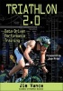 Triathlon 2.0 - Data-Driven Performance Training (Paperback) - Jim Vance Photo