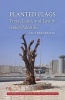 Planted Flags - Trees, Land, and Law in Israel/Palestine (Hardcover) - Irus Braverman Photo