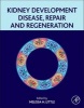 Kidney Development, Disease, Repair and Regeneration (Hardcover) - Melissa Little Photo