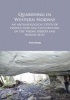 Quarrying in Western Norway: An Archaeological Study of Production and Distribution in the Viking Period and Middle Ages (Paperback) - Irene Baug Photo