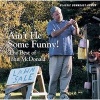 Ain't He Some Funny - The Best of  (CD) - John McDonald Photo