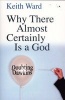 Why There Almost Certainly is a God - Doubting Dawkins (Paperback) - Keith Ward Photo