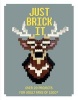 Just Brick it - Over 20 Projects for Adult Fans of Lego (Hardcover) - David Scarfe Photo